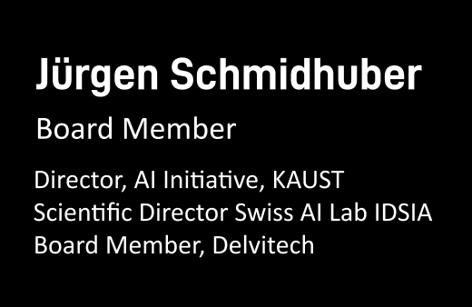 Jürgen Schmidhuber – Board Member Jürgen Schmidhuber, Board Member @ Delvitech